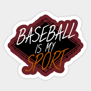 Baseball is my sport Sticker